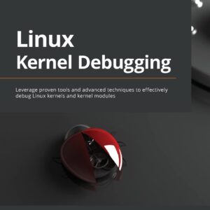 Linux Kernel Debugging Book Cover - Learn to Debug Linux Kernels and Kernel Modules