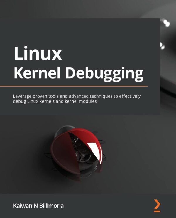 Linux Kernel Debugging Book Cover - Learn to Debug Linux Kernels and Kernel Modules