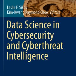 Cover of the book 'Data Science in Cybersecurity and Cyberthreat Intelligence,' focusing on how data science enhances cybersecurity and threat intelligence