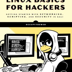 Cover of the book 'Linux Basics for Hackers: Getting Started with Networking, Scripting, and Security in Kali.