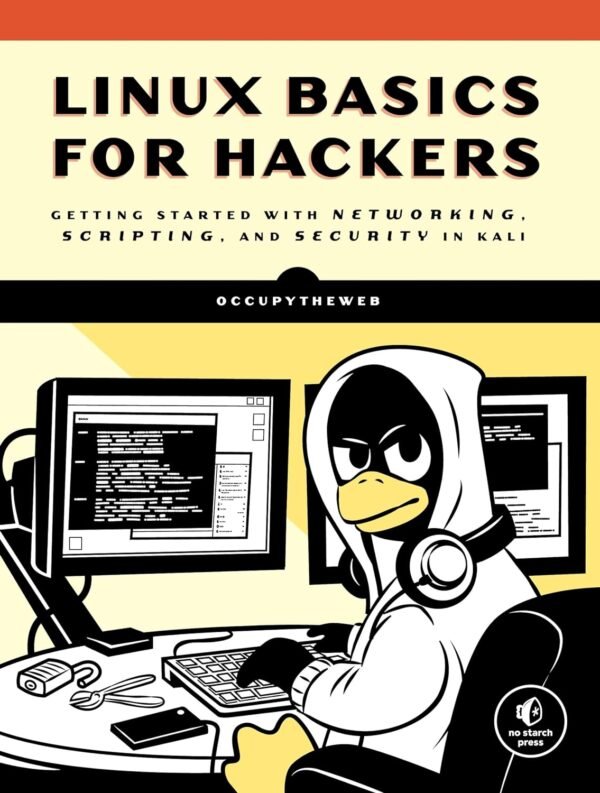 Cover of the book 'Linux Basics for Hackers: Getting Started with Networking, Scripting, and Security in Kali.